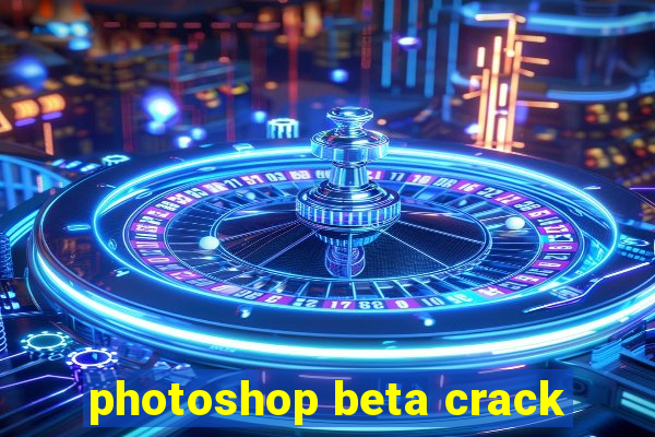 photoshop beta crack